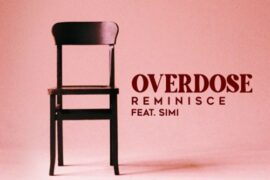 Reminisce ft. Simi – Overdose
