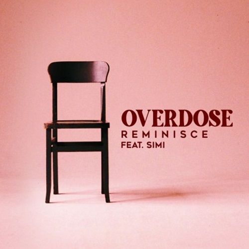 Reminisce ft. Simi - Overdose