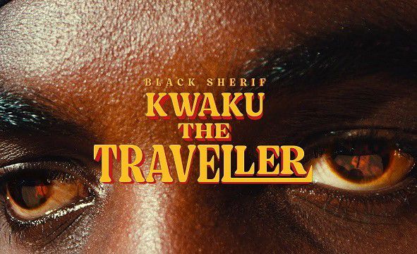 Black Sherif Kwaku The Traveller Video