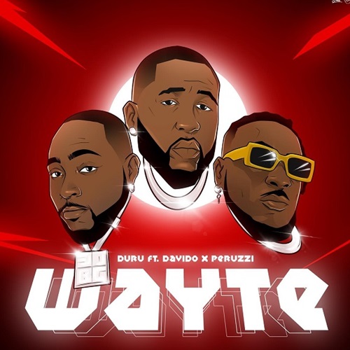 Duru - Wayte ft. Davido, Peruzzi