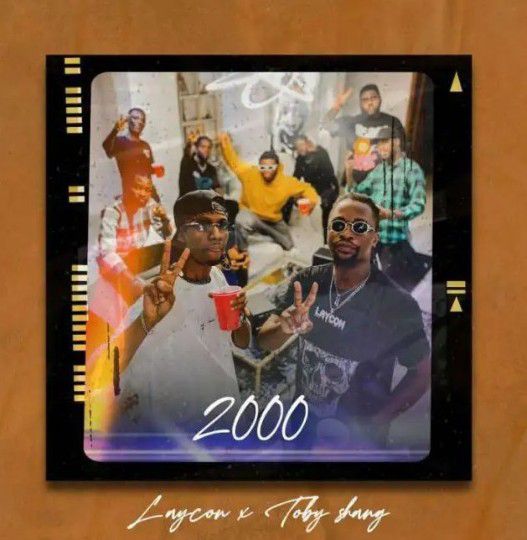 Laycon & Toby Shang - 2000 (Mp3 Download)