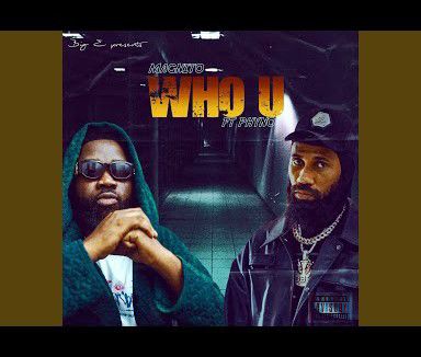 Magnito Ft. Phyno - Who U