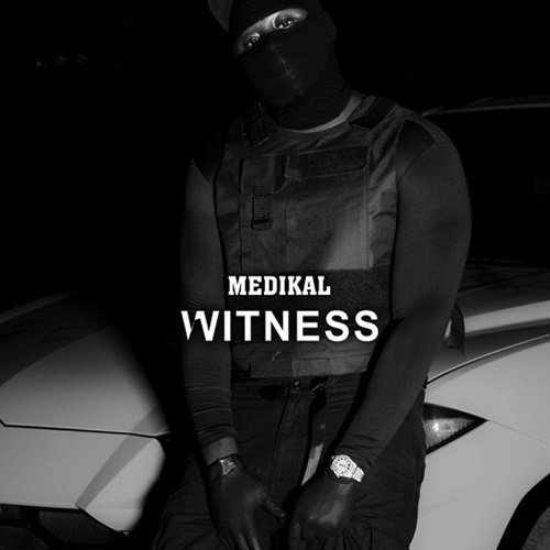 Medikal - Witness