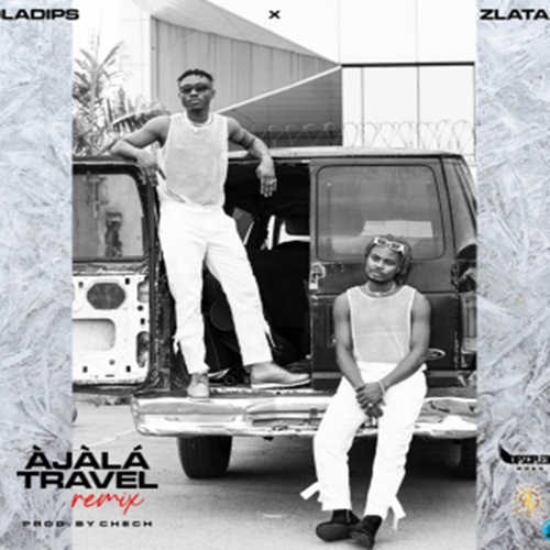 OlaDips - Ajala Travel (Remix) ft. Zlatan