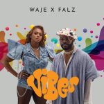 Waje ft. Falz - Vibes