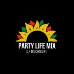 DJ Muchmoni - Party Life Mixtape