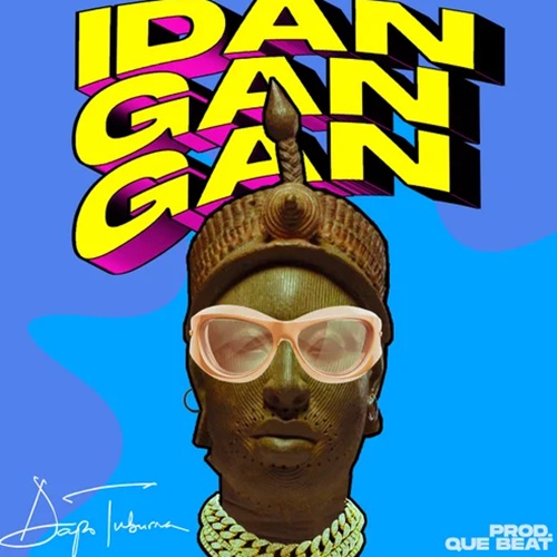 Dapo Turbuna - IDan Gan Gan