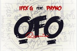 Ifex G ft. Phyno – Ofo (Remix)