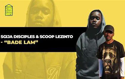 Sgija Disciples & Scoop Lezinto - Bade Lam