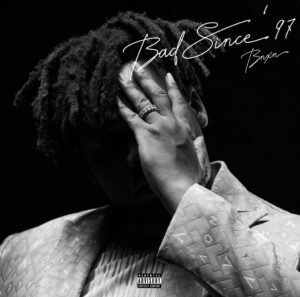 BNXN fka Buju Bad Since 97 Album
