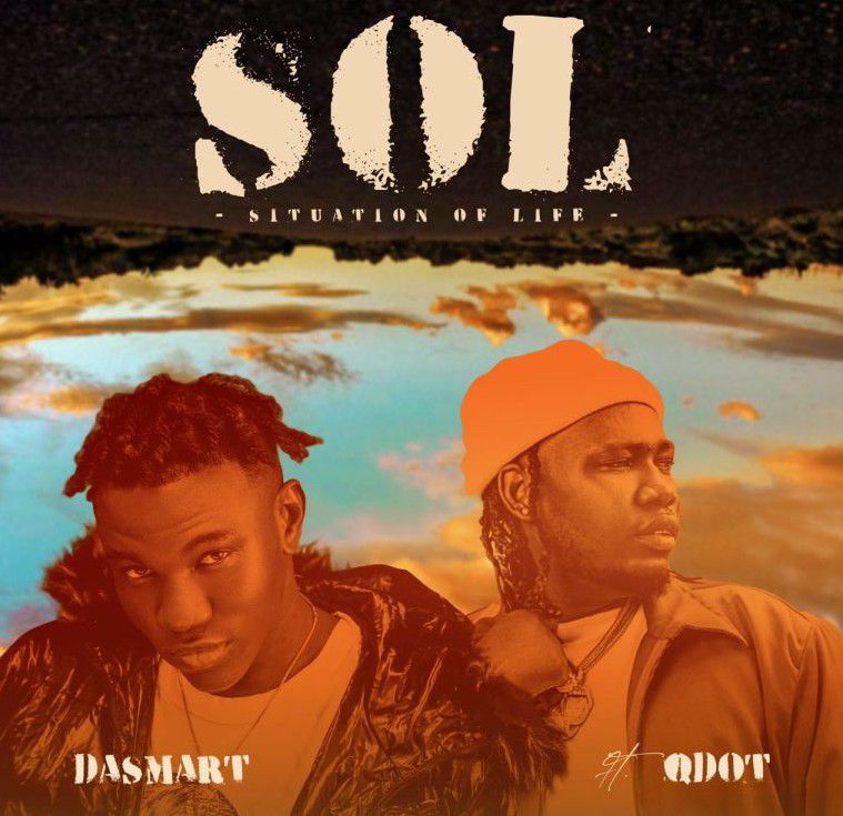 Dasmart ft. Qdot - Situation Of Life (SOL) Remix