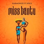 Harmonize - Miss Bantu ft. Spice