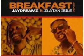 Jaydreamz ft. Zlatan – Breakfast (Remix)