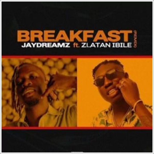 Jaydreamz ft. Zlatan - Breakfast (Remix)