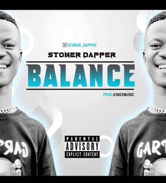 Stoner Dapper - Balance (Nigerian Music)