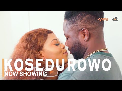Kosedurowo – Yoruba Movie (2022)