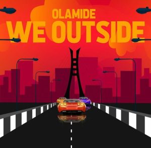 Olamide - We Outside