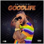 Oritse Femi - Good Life