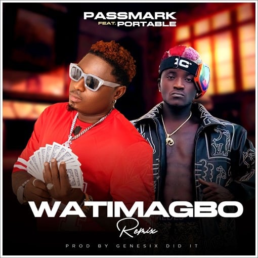 Passmark ft. Portable - Watimagbo (Remix)