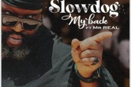 Slowdog ft. Mr Real – My Back