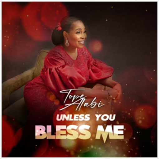 Tope Alabi - Unless You Bless Me