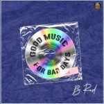 B-Red - Good Music For Bad Days (EP)