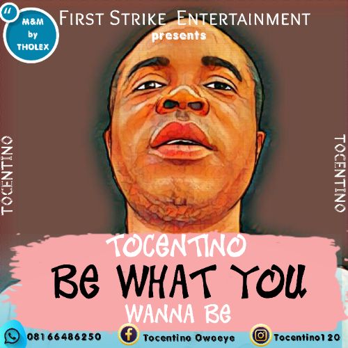 Tocentino - Be What You Wanna Be (Mp3 Download)