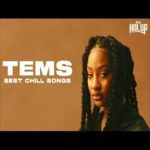 Best Of Tems Mixtape By DJ Hol Up Cool Songs Mix