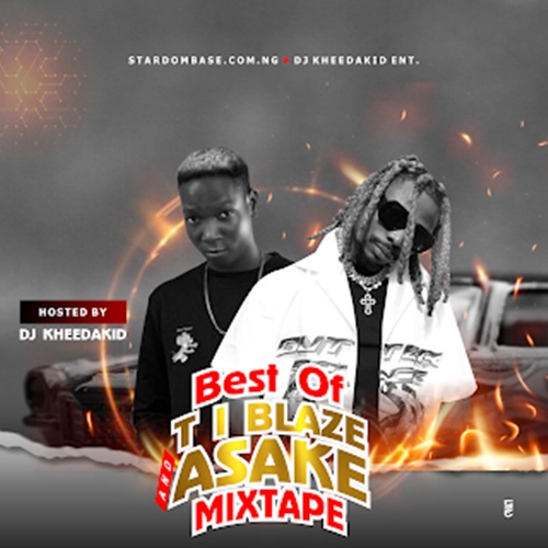 DJ Kheedakid - Best of Asake vs TI Blaze Mixtape