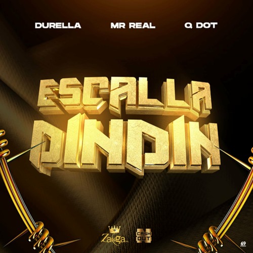 Durella - Escalla Dindin ft. QDot, Mr Real