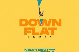 Kelvyn Boy ft. Tekno, Stefflon Don – Down Flat (Remix)