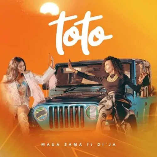 Maua Sama ft. Di'Ja - TOTO