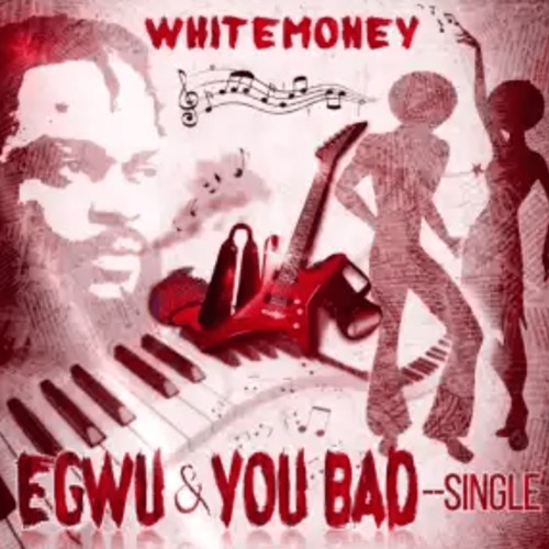 Whitemoney - Egwu Mp3 Download