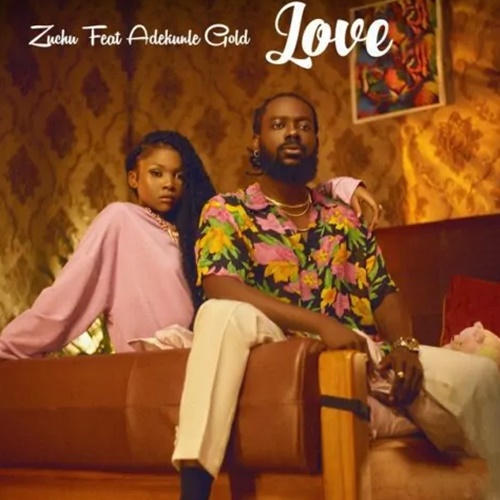 Zuchu ft. Adekunle Gold - Love