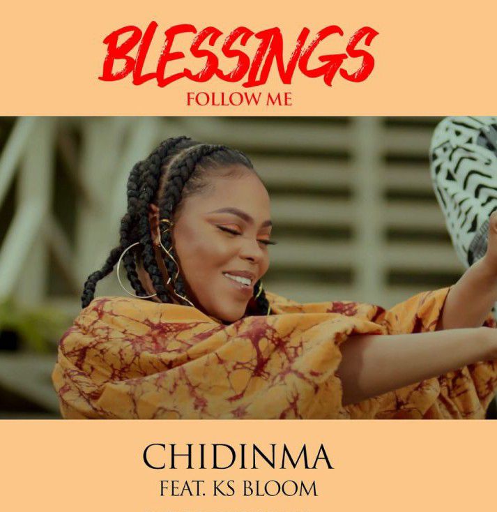 Chidinma - Blessings Follow Me ft. KS Bloom