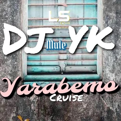 DJ YK Mule - Yarabemo Cruise