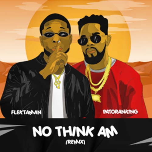 Flektaman ft. Patoranking - No Think Am (Remix)