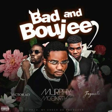 Murphy Mccarthy - Bad And Boujee ft. Victor AD & Jaywillz