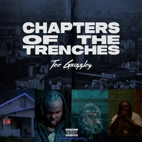 Tee Grizzley - Chapters Of The Trenches