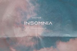 Vector – Insomnia ft. Cracker Mallo