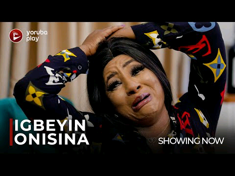 IGBEYIN ONISINA – 2022 Yoruba Movie