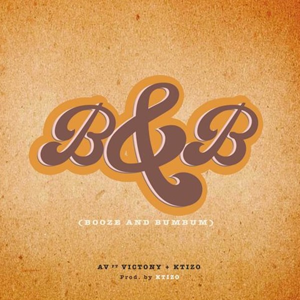 AV - B&B (Booze & Bumbum) ft. Victony, Ktizo