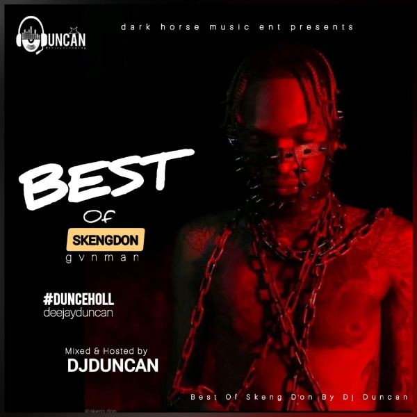 DJ Duncan - Best Of Skeng Don (GvnMan) Mixtape