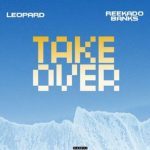 Leopard ft. Reekado Banks - Take Over