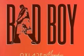 Oxlade ft Mayorkun – Bad Boy