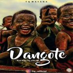 TQ Mayana Dangote Mp3 Download