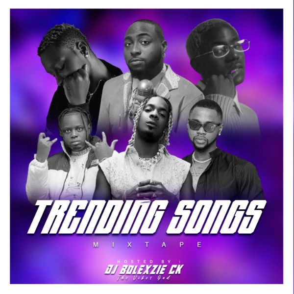 DJ Bolexzie CK - Trending Songs Mixtape