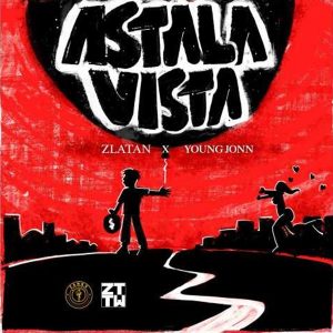 Zlatan ft. Young Jonn - Astalavista