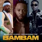 Beenie Man - Bambam ft. Flavour, Reekado Banks & PMP