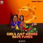 Naira Marley - Girls Just Wanna Have Funds